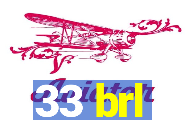 33 brl